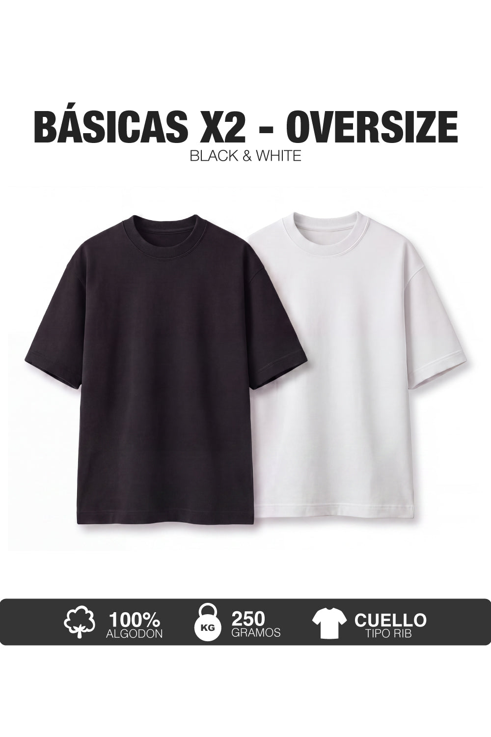 PACK X2-CAMISETAS BÁSICAS OVERSIZE -NEGRA Y BLANCA