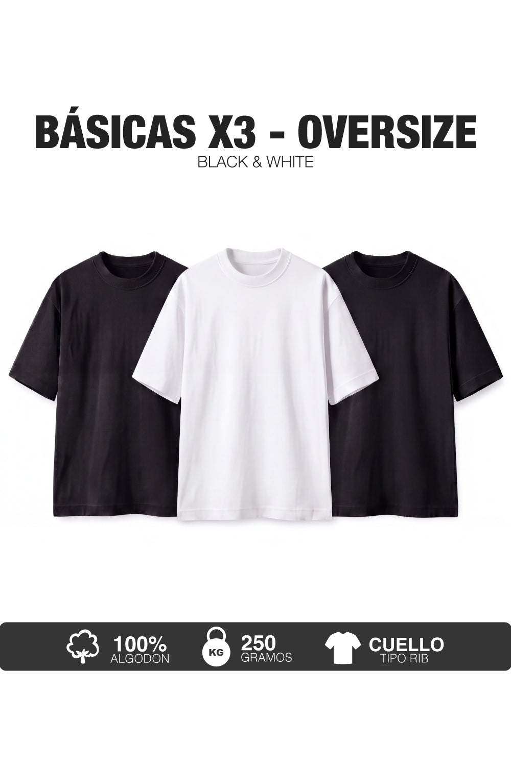 PACK X3-CAMISETAS BÁSICAS OVERSIZE -NEGRA Y BLANCA